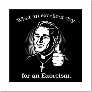Excellent Day For An Exorcism Funny Quote Posters and Art